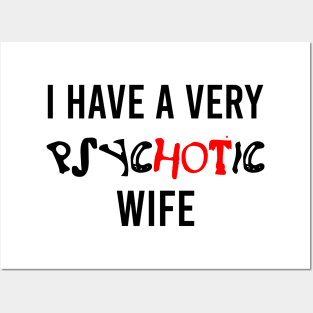 I have a very psychotic wife - phrase Posters and Art